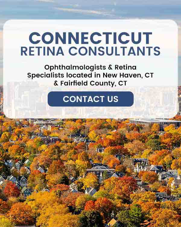 Welcome to Connecticut Retina Consultants Located in New Haven CT, Hamden CT, Madison CT, Trumbull CT, Norwalk CT, and Fairfield, CT

